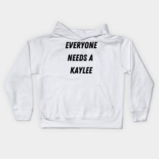 Kaylee Name Design Everyone Needs A Kaylee Kids Hoodie